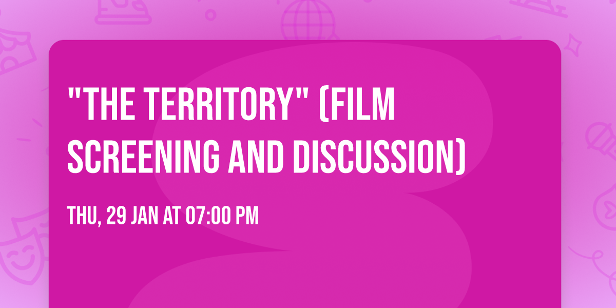 "The Territory" (Film screening and discussion)