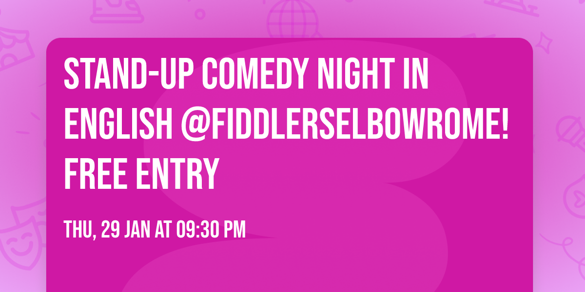 Stand-up Comedy Night in English @FiddlersElbowRome! Free Entry