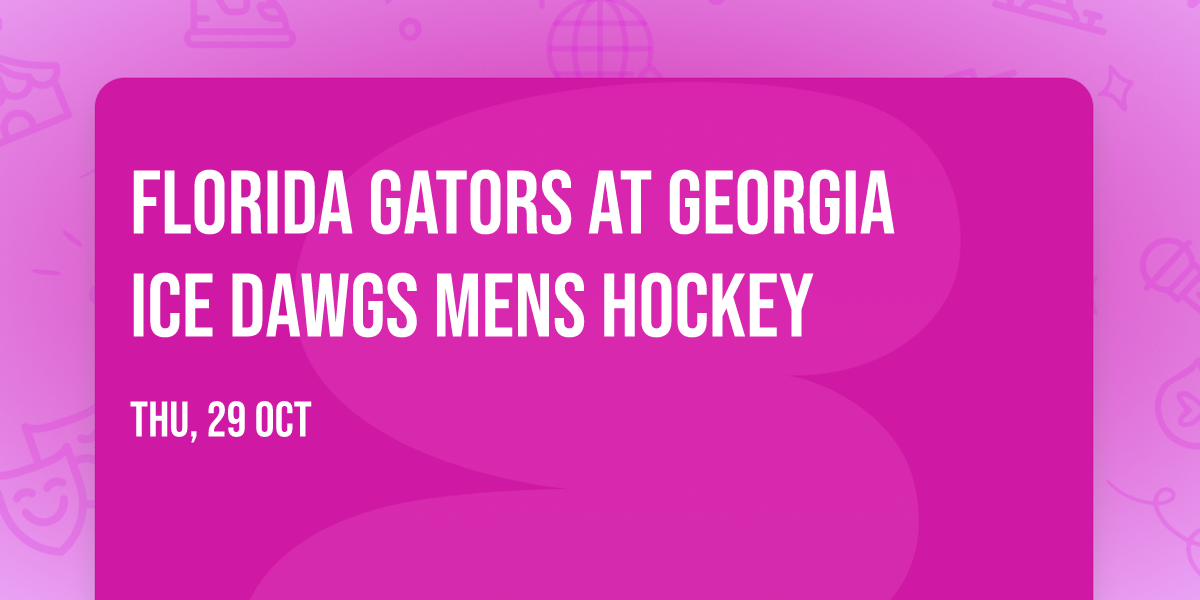 Florida Gators at Georgia Ice Dawgs Mens Hockey