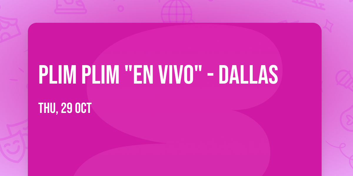 Plim Plim "En Vivo" - Dallas