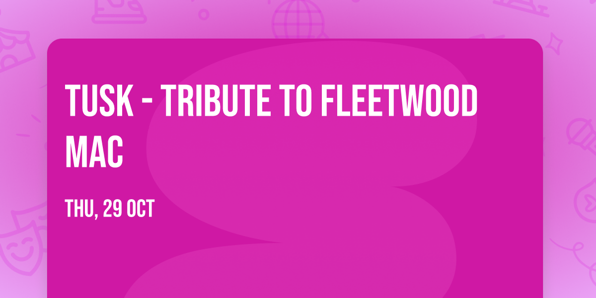 Tusk - Tribute To Fleetwood Mac