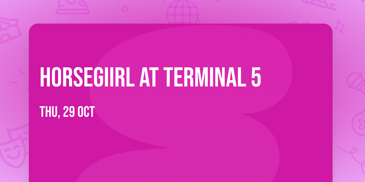 horsegiirL at Terminal 5