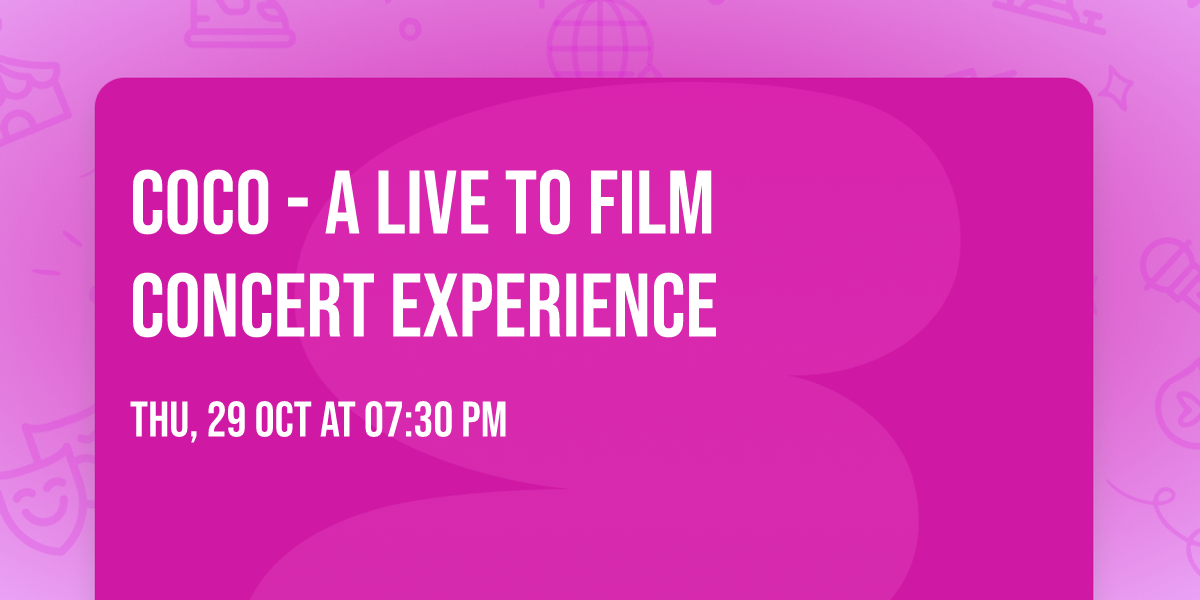 Coco - A Live to Film Concert Experience