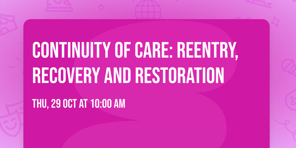Continuity of Care: Reentry, Recovery and Restoration