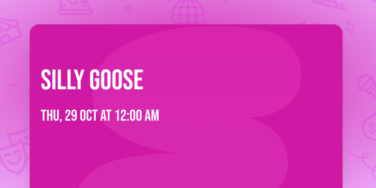 Silly Goose
