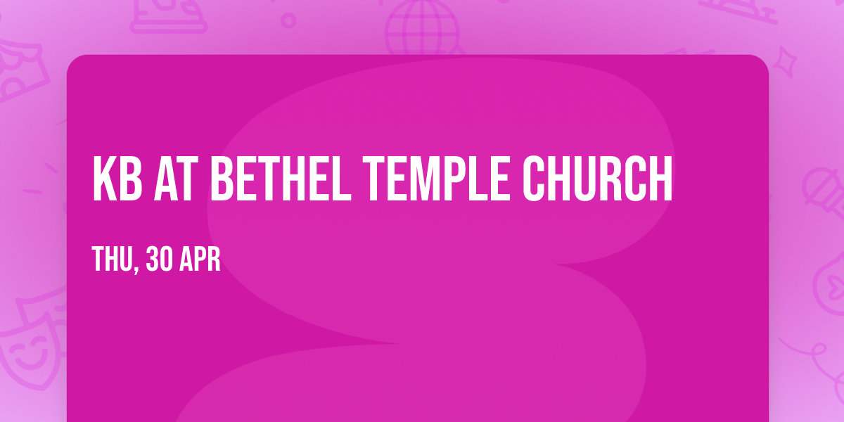 KB at Bethel Temple Church