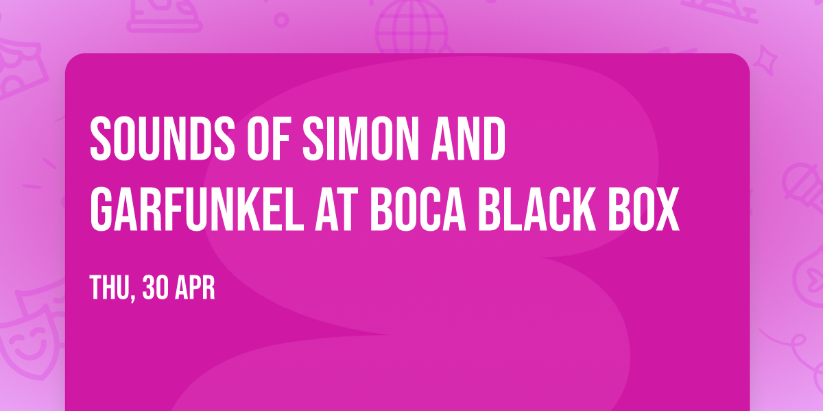 Sounds of Simon and Garfunkel at Boca Black Box