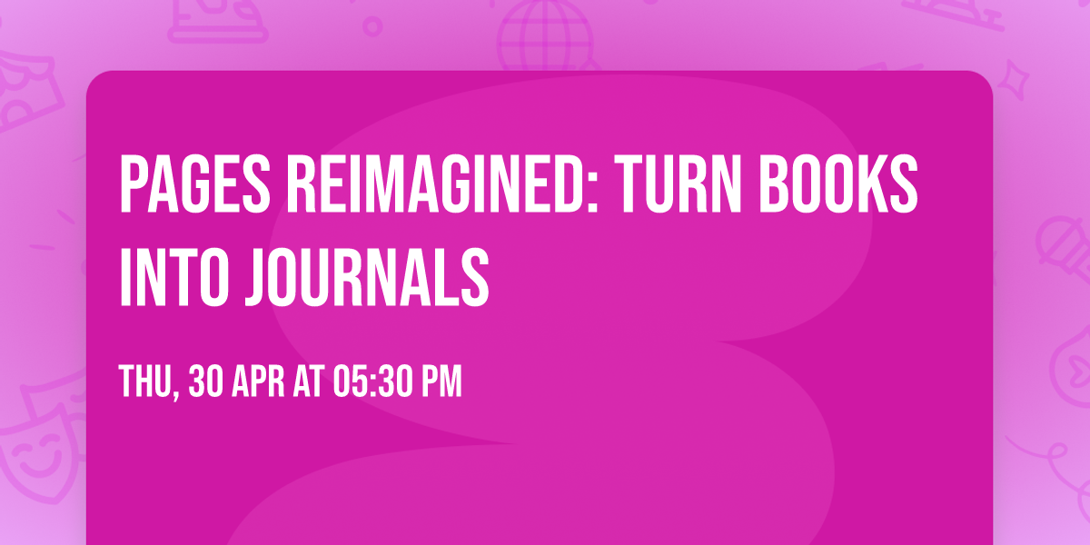 Pages Reimagined: Turn Books into Journals 