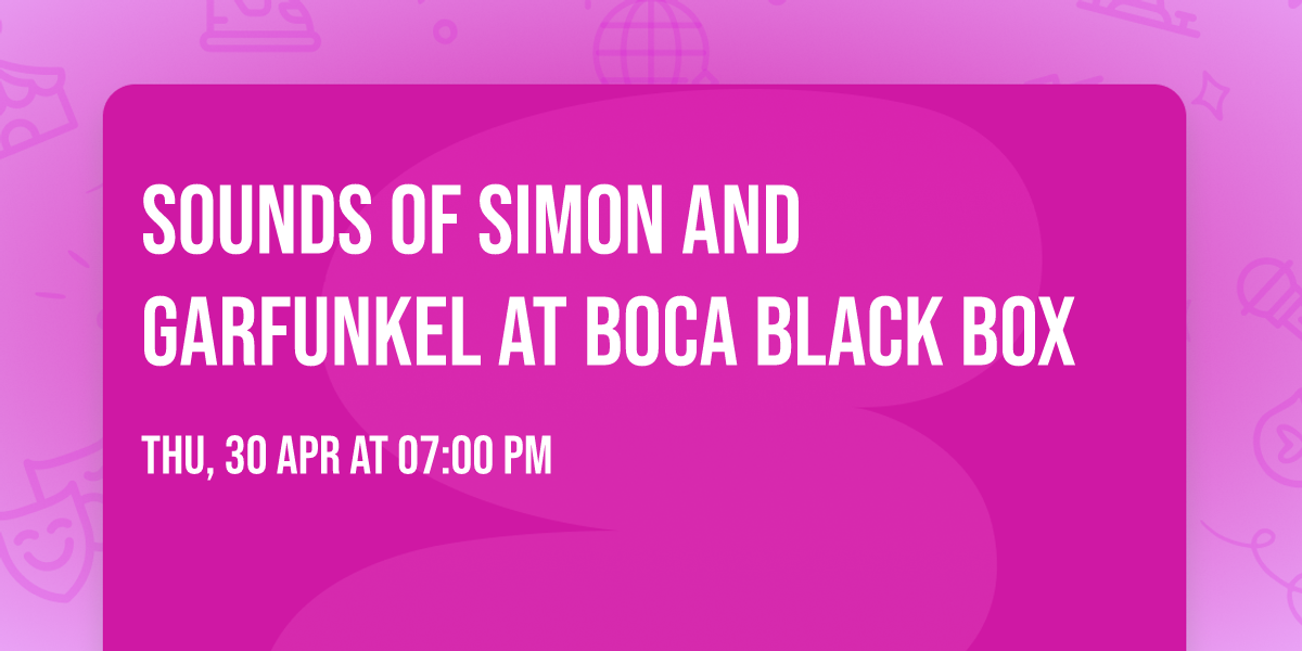 Sounds of Simon and Garfunkel at Boca Black Box