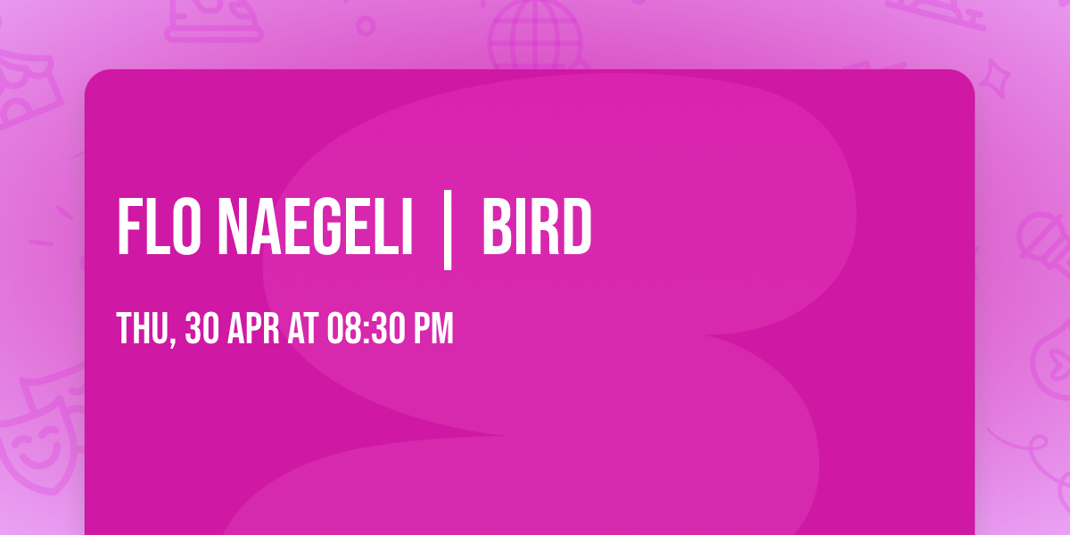 Flo Naegeli | BIRD