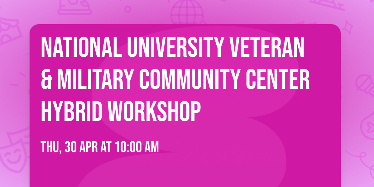 National University Veteran & Military Community Center Hybrid Workshop