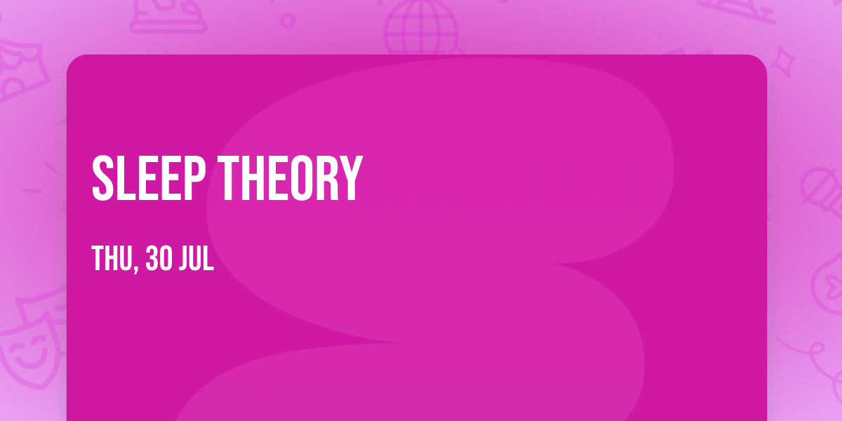 Sleep Theory