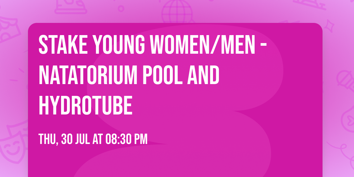 Stake Young Women\/Men - Natatorium Pool and Hydrotube