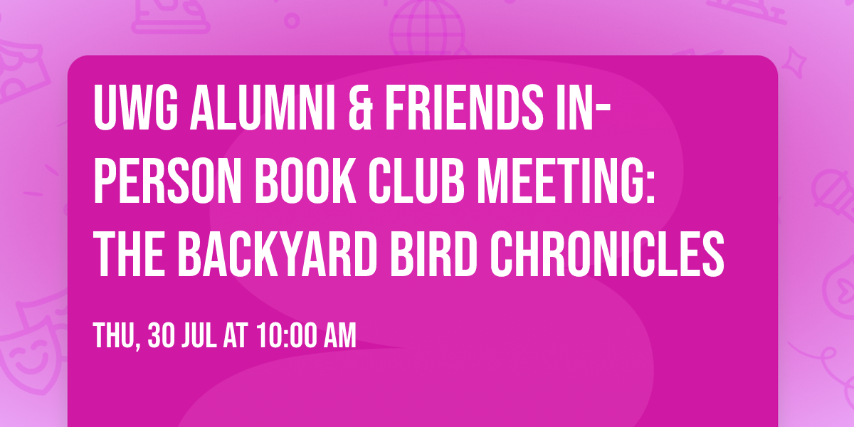 UWG Alumni & Friends In-Person Book Club Meeting: The Backyard Bird Chronicles