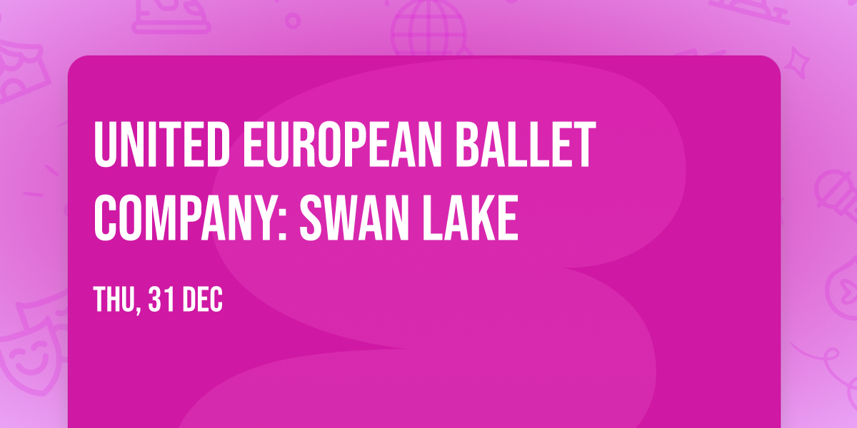 United European Ballet Company: Swan Lake