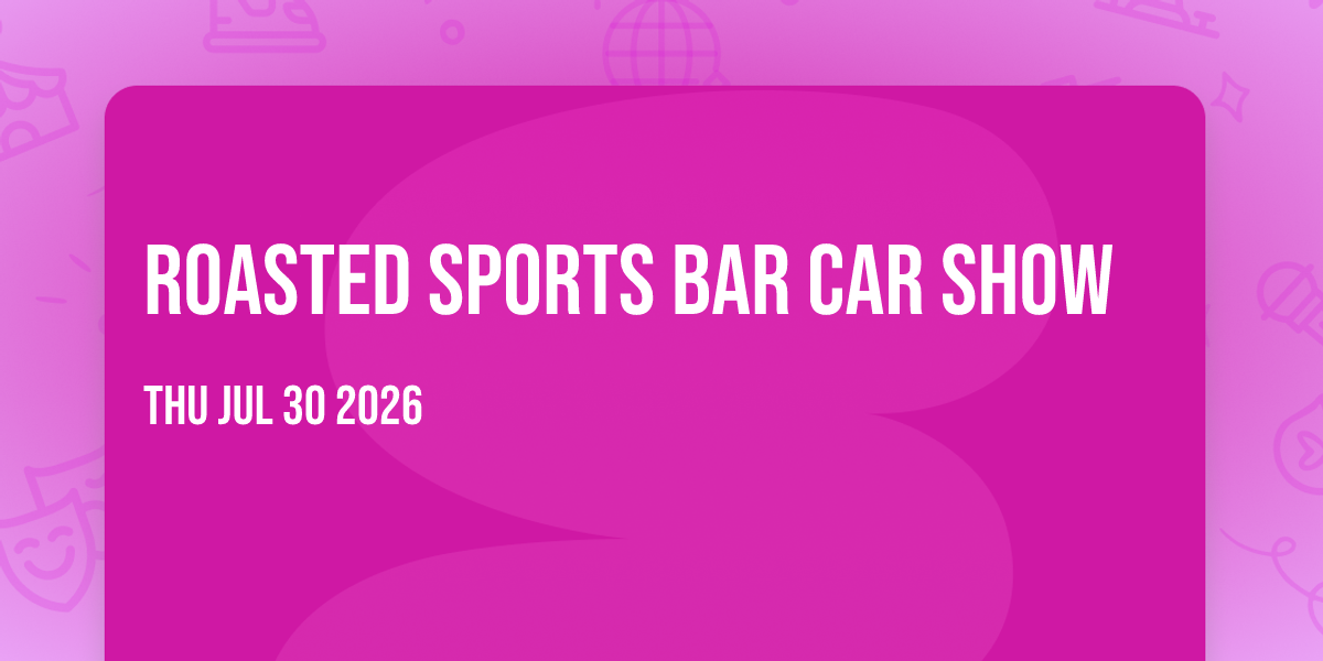 ROASTED SPORTS BAR CAR SHOW