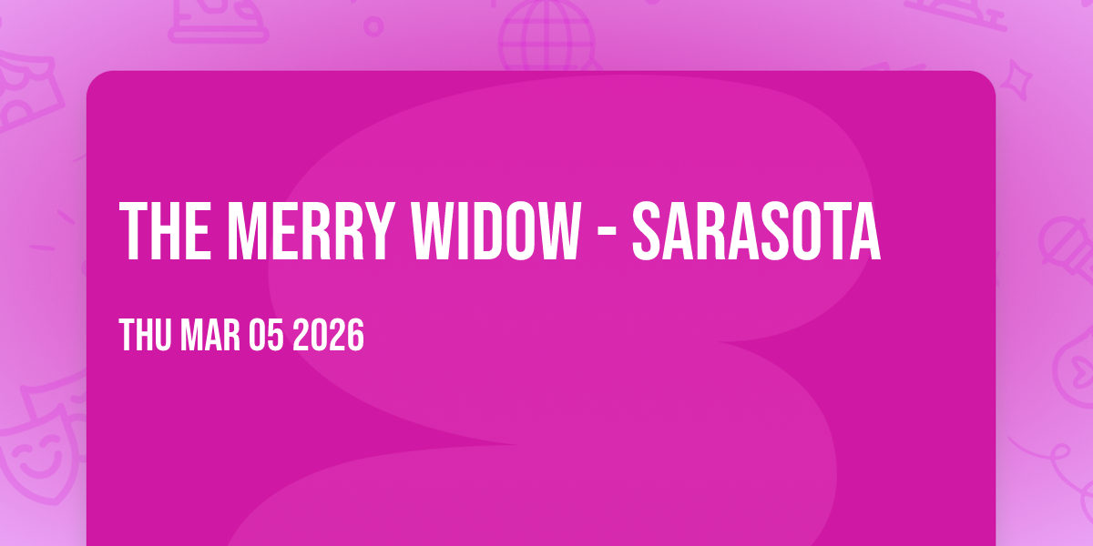 The Merry Widow - Sarasota