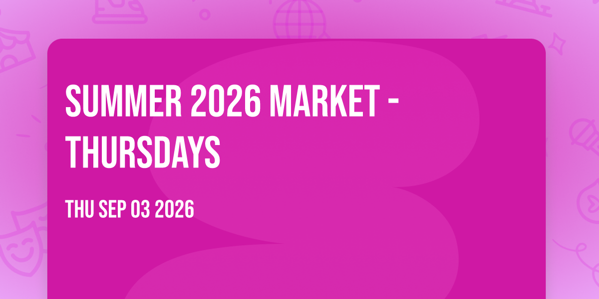 Summer 2026 Market - Thursdays