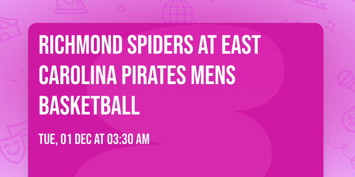 Richmond Spiders at East Carolina Pirates Mens Basketball
