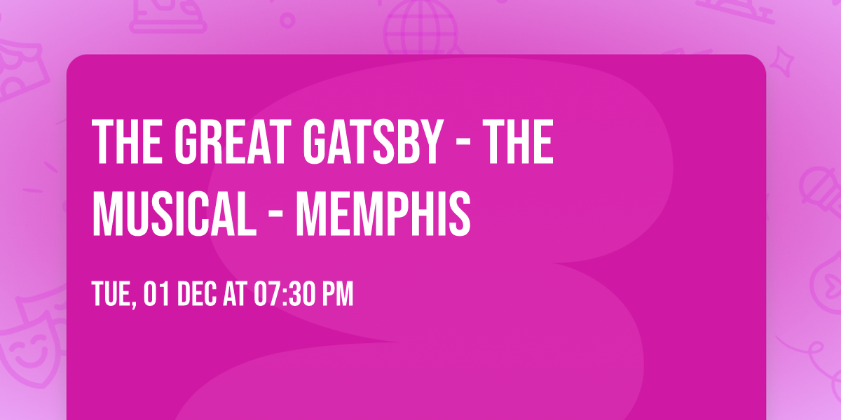 The Great Gatsby - The Musical - Memphis