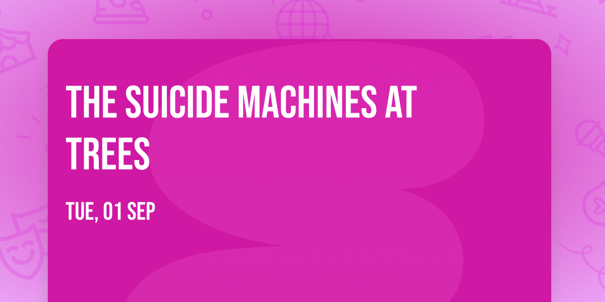 The Suicide Machines at Trees