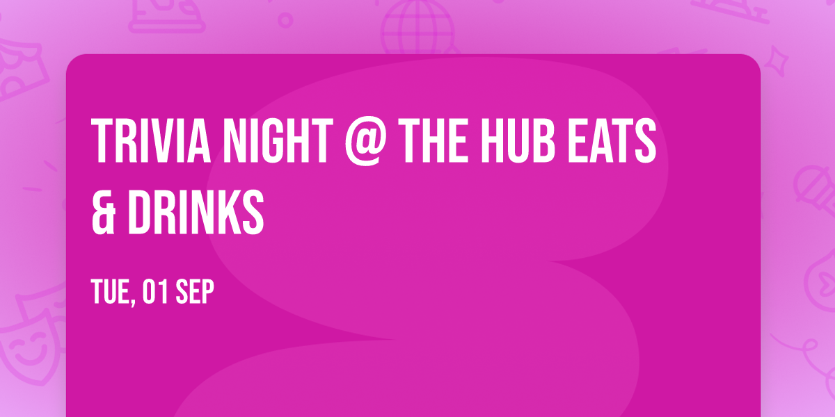 Trivia Night @ The Hub Eats & Drinks