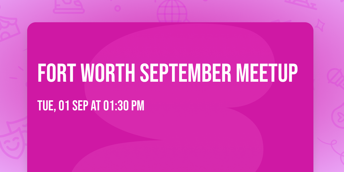 Fort Worth September Meetup
