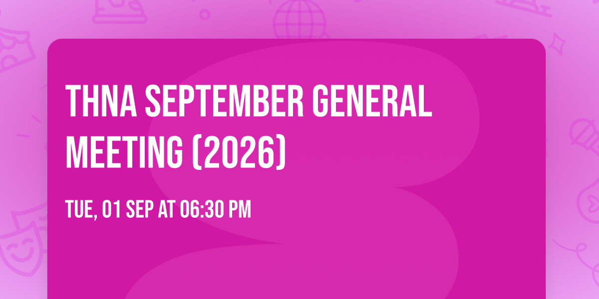 THNA September General Meeting (2026)