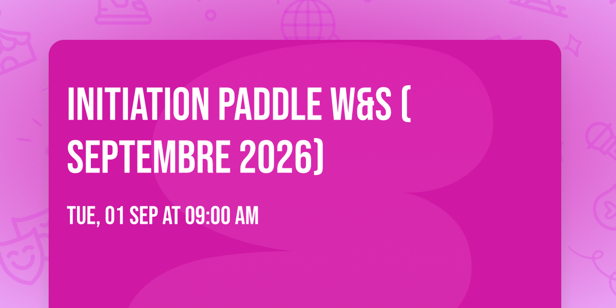 Initiation Paddle W&S (SEPTEMBRE 2026)