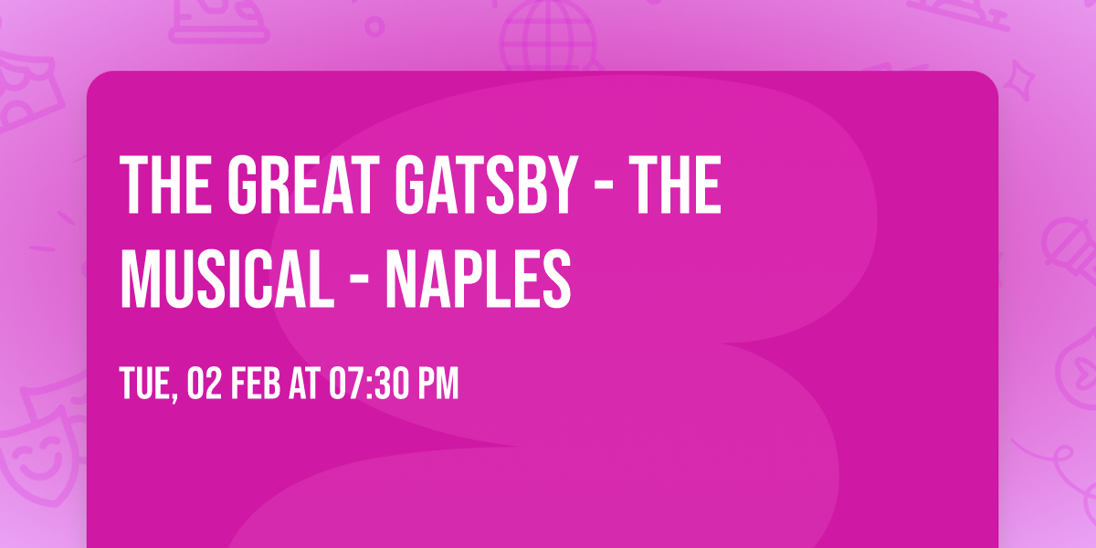 The Great Gatsby - The Musical - Naples