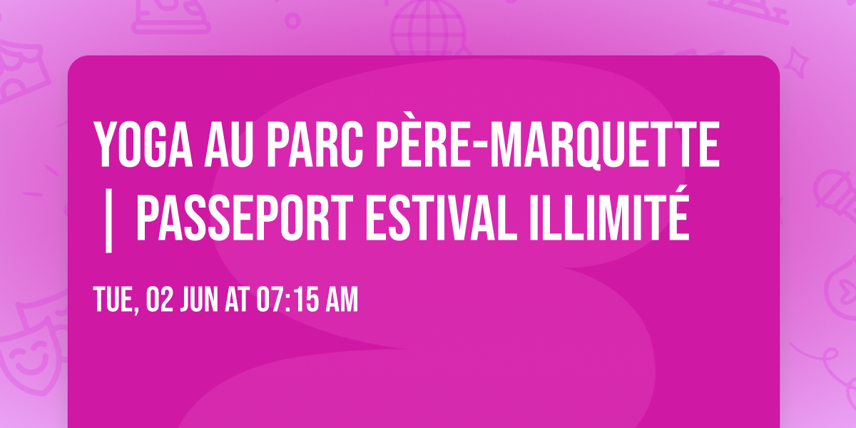 Yoga au parc P\u00e8re-Marquette | Passeport estival illimit\u00e9