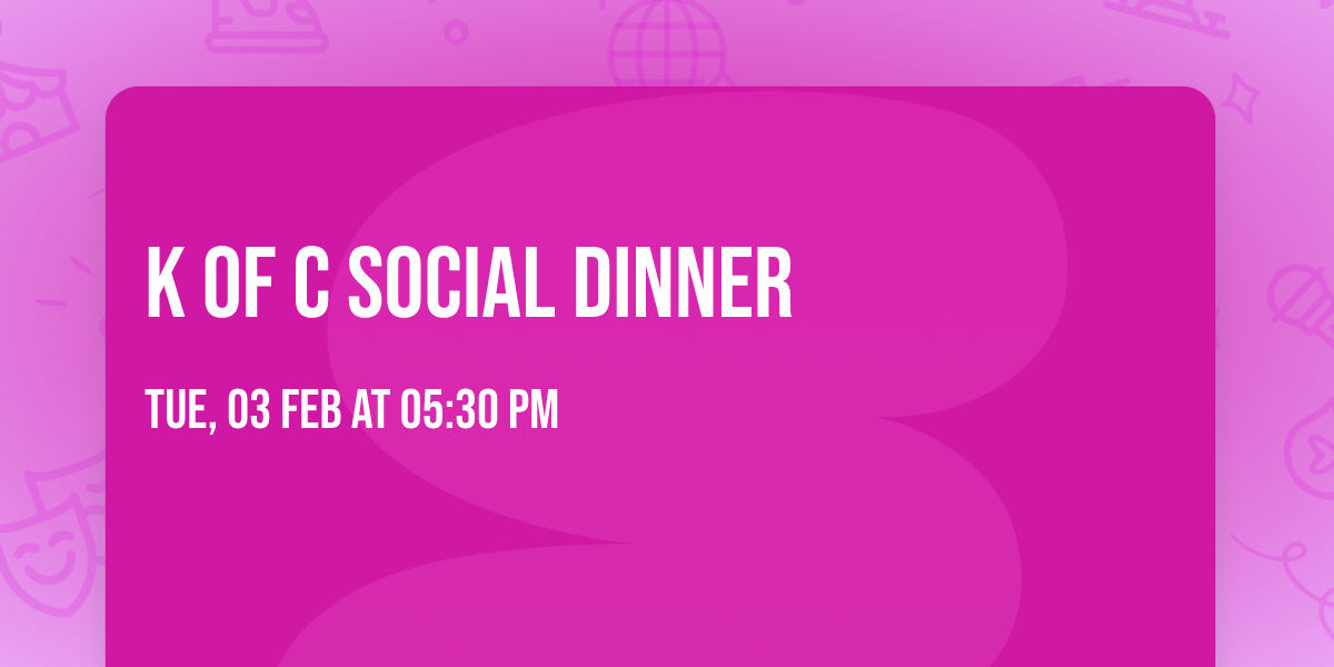 K of C Social Dinner