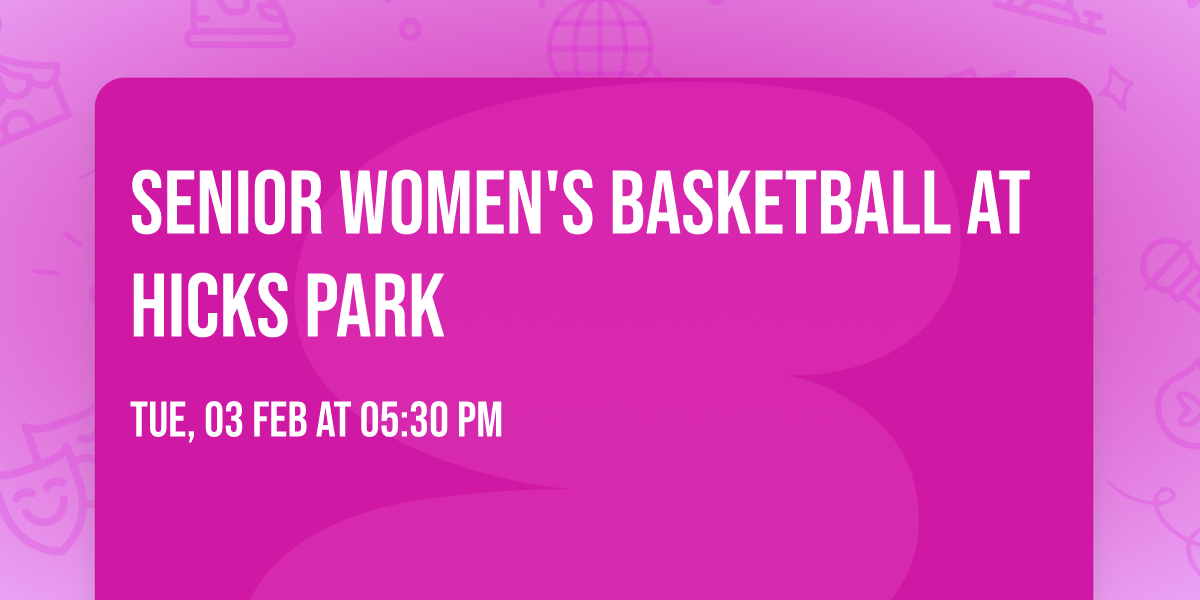 Senior Women's Basketball at Hicks Park