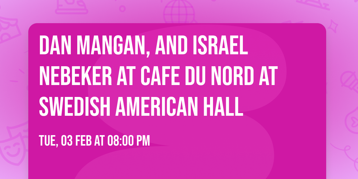 Dan Mangan, and Israel Nebeker at Cafe Du Nord at Swedish American Hall