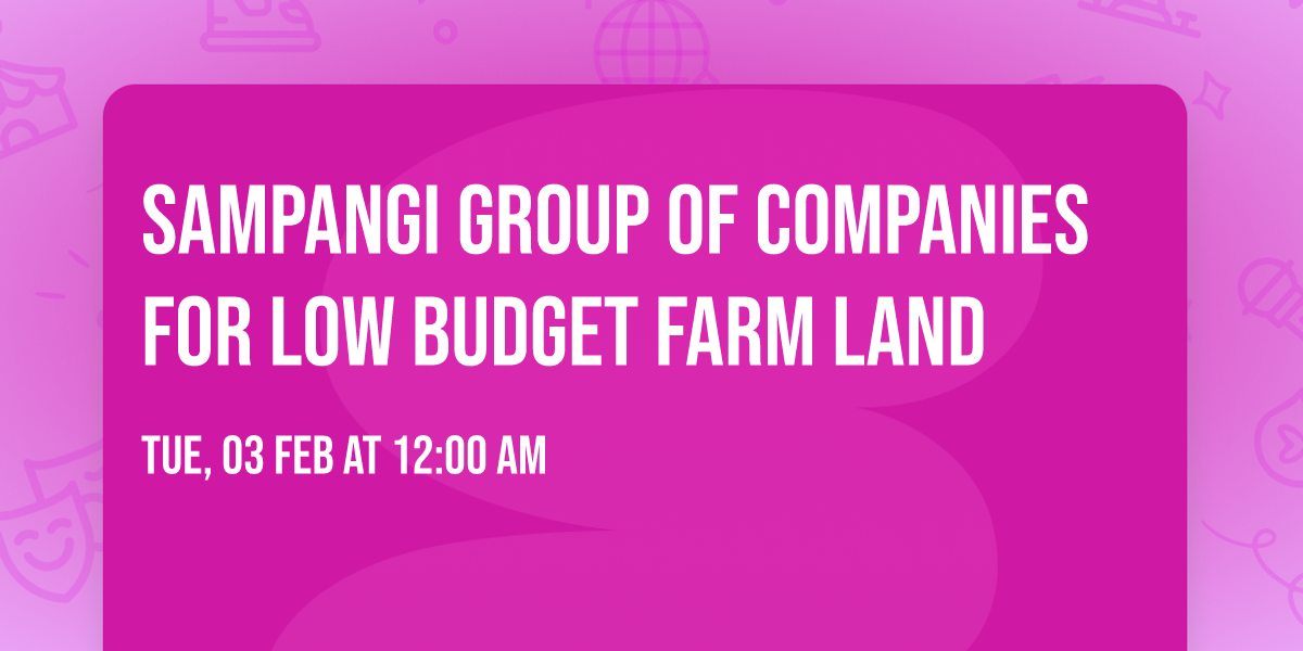 Sampangi group of companies for low budget farm land 