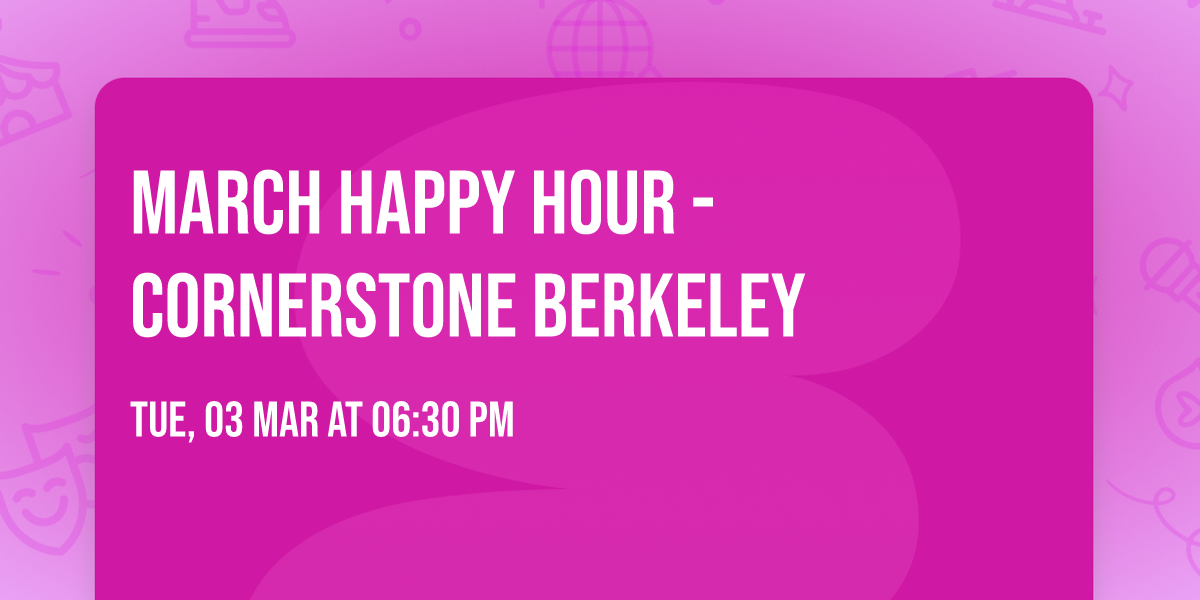 March Happy Hour - Cornerstone Berkeley 