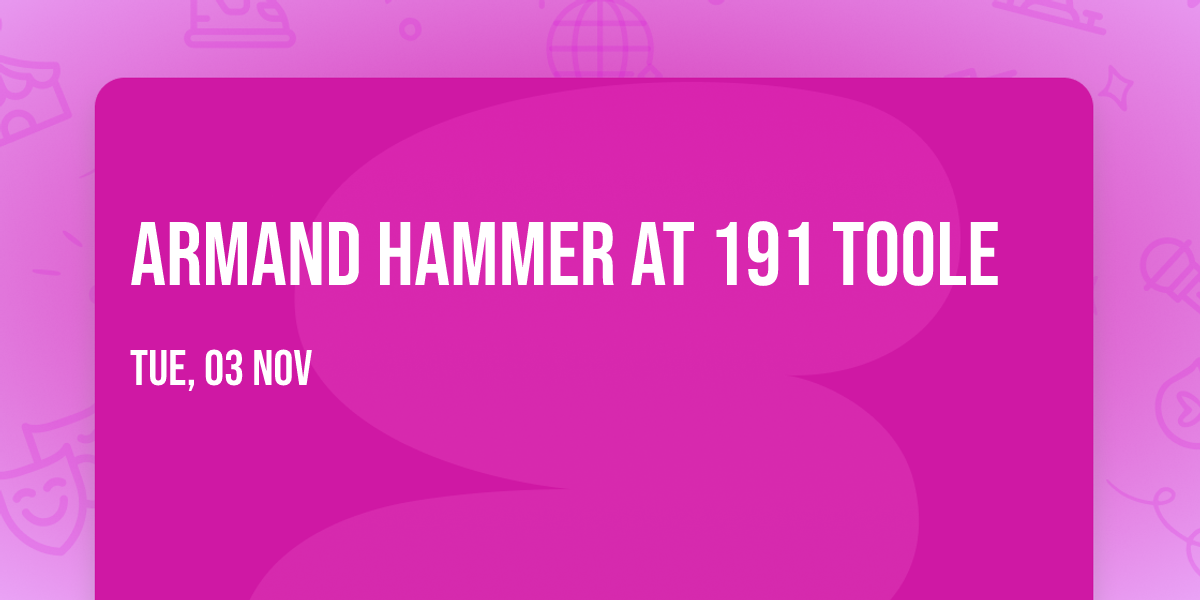 Armand Hammer at 191 Toole