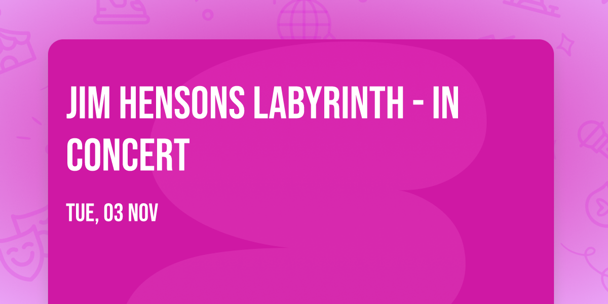 Jim Hensons Labyrinth - In Concert