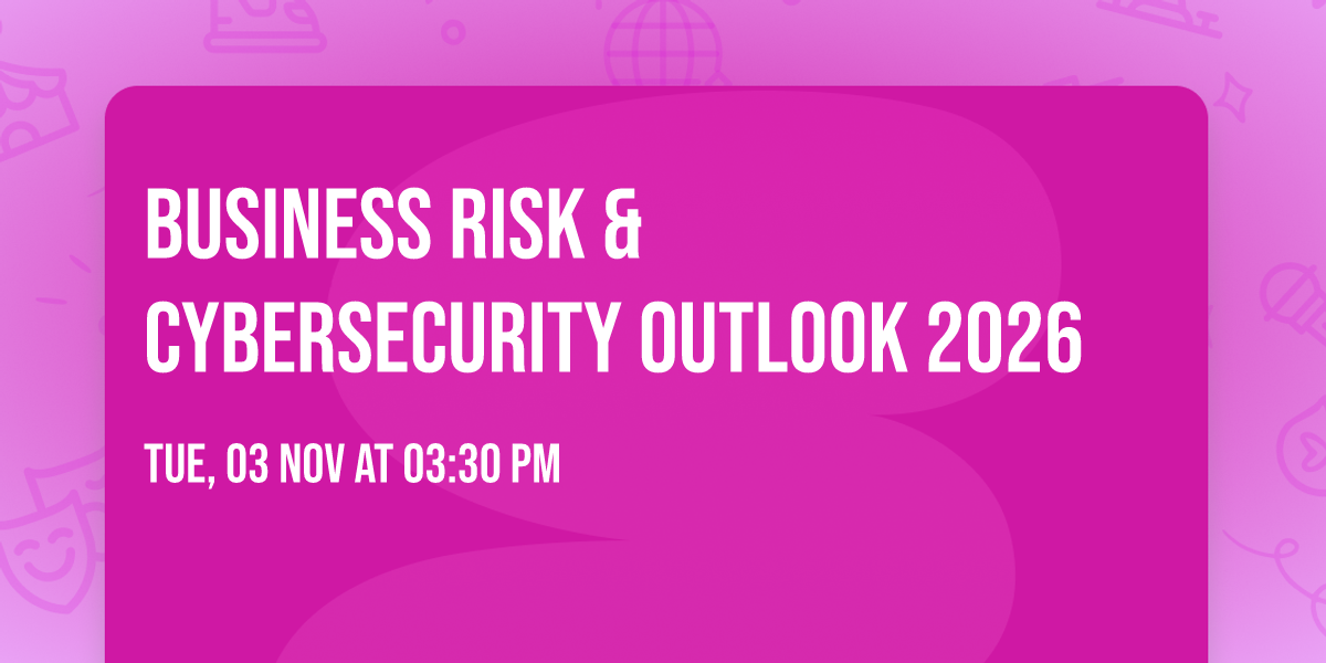 BUSINESS RISK & CYBERSECURITY OUTLOOK 2026