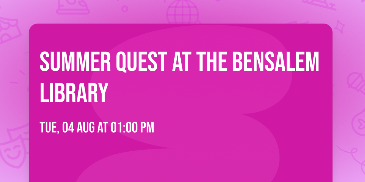 Summer Quest at the Bensalem Library