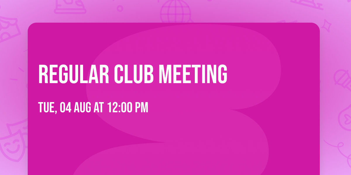 Regular Club Meeting 