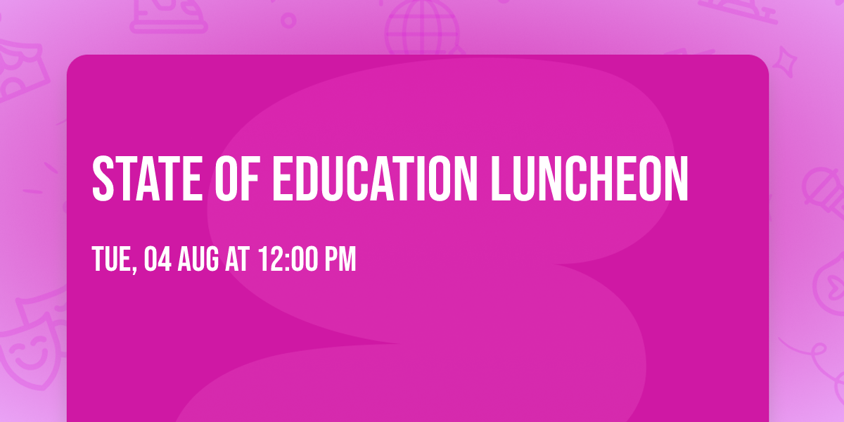 STATE OF EDUCATION LUNCHEON