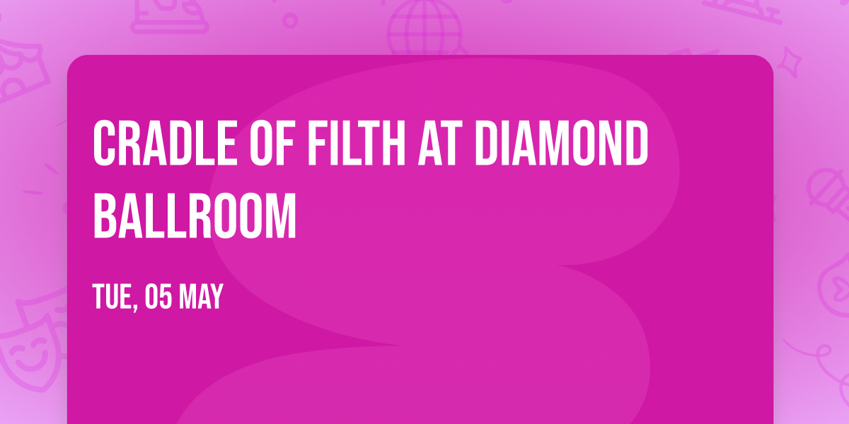 Cradle of Filth at Diamond Ballroom