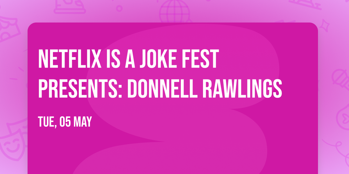 Netflix Is A Joke Fest Presents: Donnell Rawlings