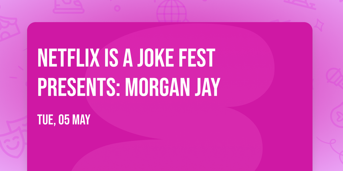 Netflix Is A Joke Fest Presents: Morgan Jay