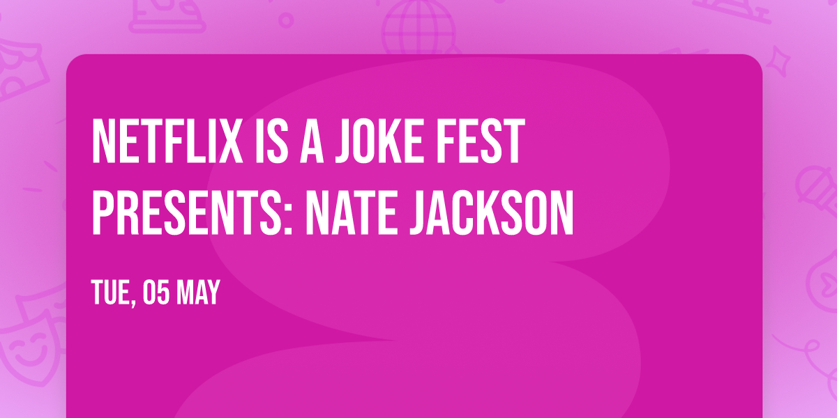 Netflix Is A Joke Fest Presents: Nate Jackson