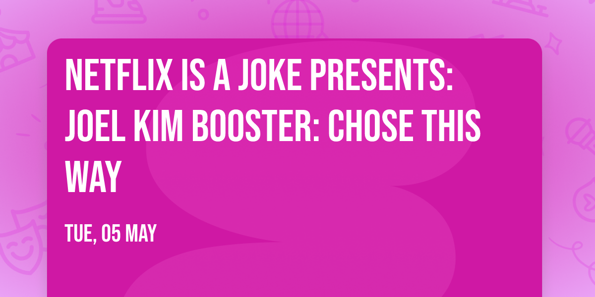 Netflix Is A Joke Presents: Joel Kim Booster: Chose This Way
