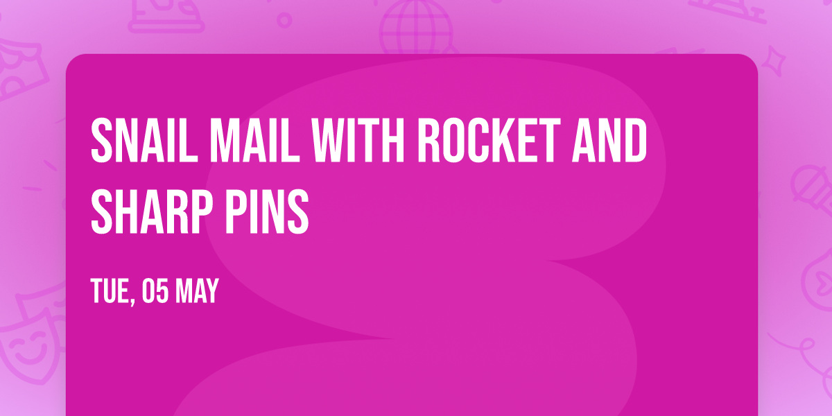 Snail Mail with Rocket and Sharp Pins