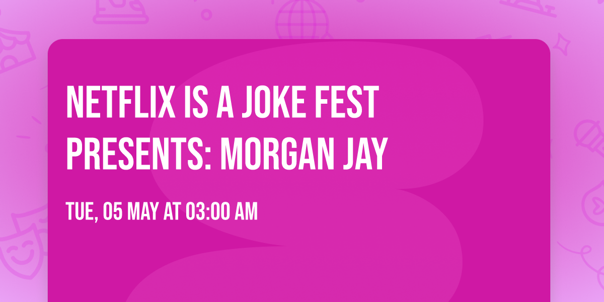Netflix Is A Joke Fest Presents: Morgan Jay