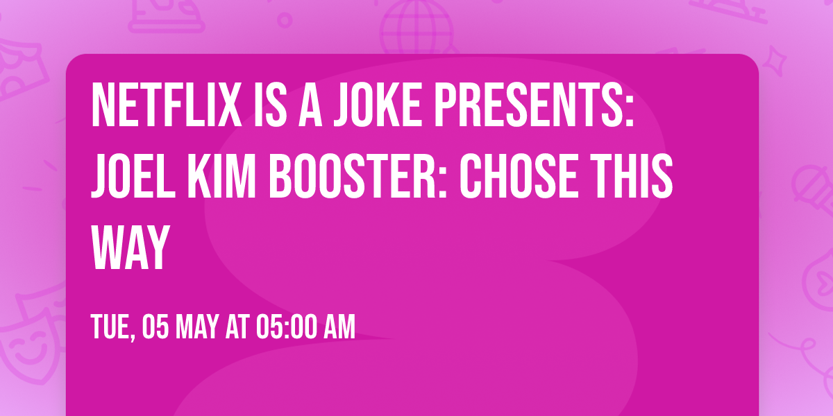 Netflix Is A Joke Presents: Joel Kim Booster: Chose This Way